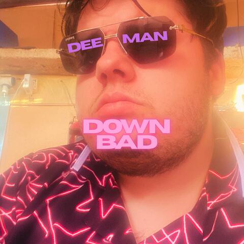 Down Bad