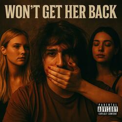 Wont Get Her Back