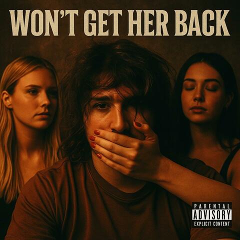 Wont Get Her Back