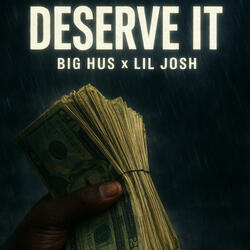 Deserve it (feat. Big hus)
