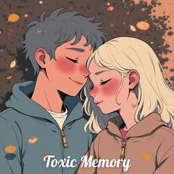 Toxic Memory