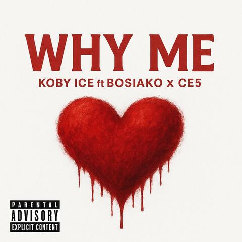 Why me (feat. Bosiako & Ce5)