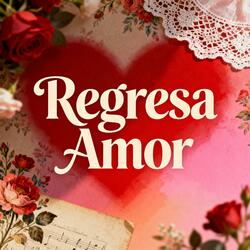 Regresa Amor