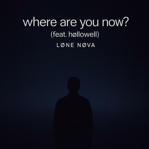 where are you now? (feat. høllowell)