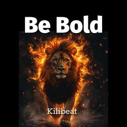 Be Bold