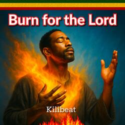 Burn For The Lord