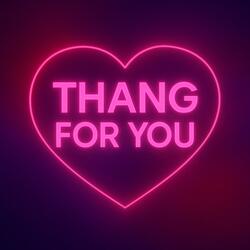 Thang For You