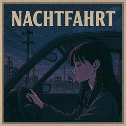Nachtfahrt  (Sped Up)