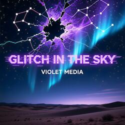 Glitch In The Sky