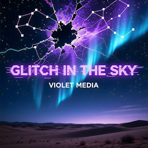 Glitch In The Sky