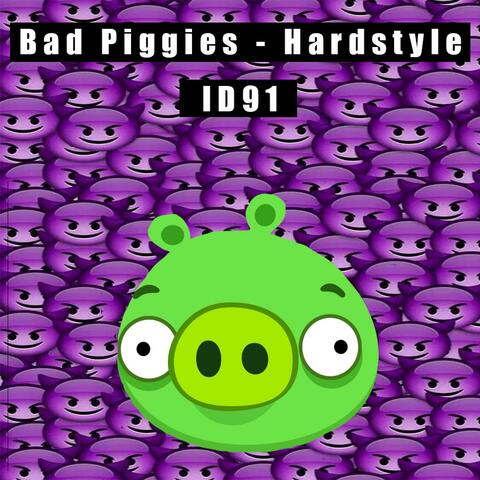 Bad Piggies Hardstyle - evil edition