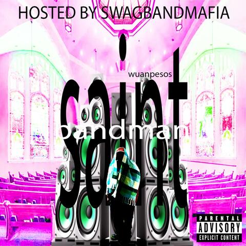 saint bandman (hosted by swagbandmafia)