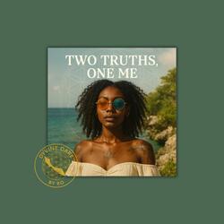 Two truths, one me