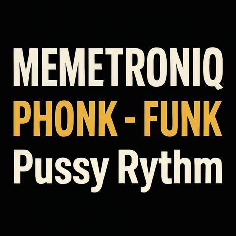 PUSSY RYTHM (PHONK HOUSE)