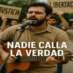 NADIE CALLA LA VERDAD