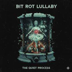Bit Rot Lullaby