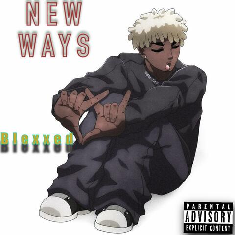 NEW WAYS (feat. Lil BDA)