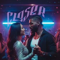 Closer