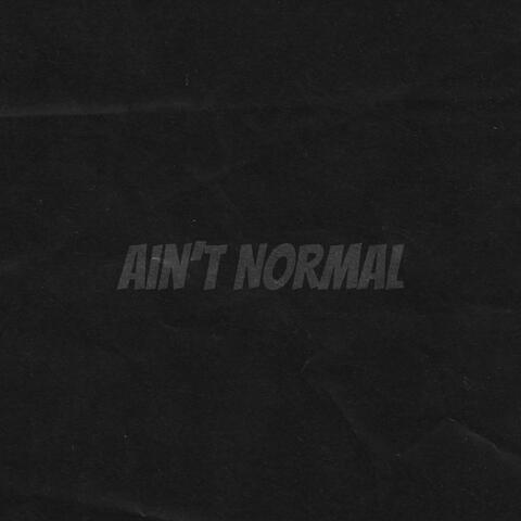 Ain't Normal