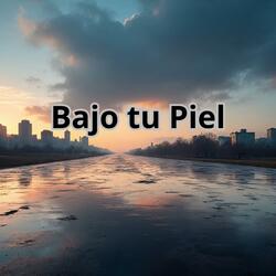 Bajo tu Piel
