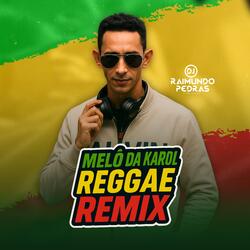 Melô Da Karol (Reggae Remix)