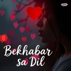 Bekhabar Sa Dil Yeh