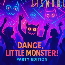Dance, Little Monster! (Party Edition)