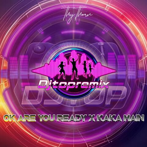 Dj Ok Are You Ready X Kaka Main​ [Fvuky​ Mixer​ Cepat] (Fvuky​ Mixer​ Cepat)