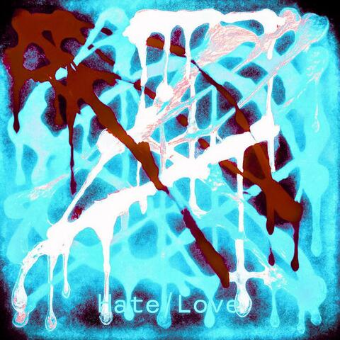 HATE/LOVE