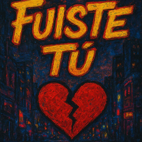 FUISTE TÚ