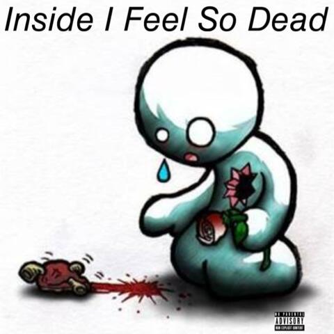 Inside I Feel So Dead