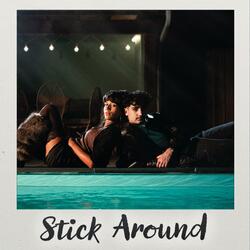 Stick Around (Radio Edit)