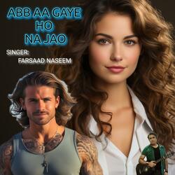 ABB AA GAYE HO NA JAO