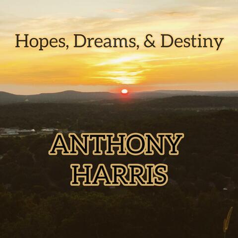 Hopes, Dreams, and Destiny