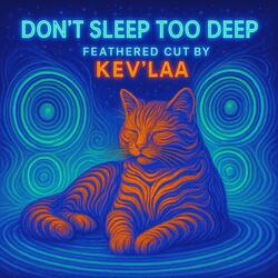 Don't Sleep Too Deep Feathered (Hypnotic Dub)