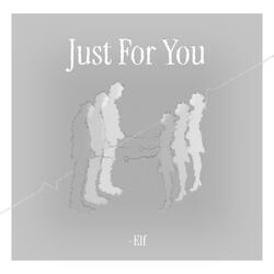 Just For You
