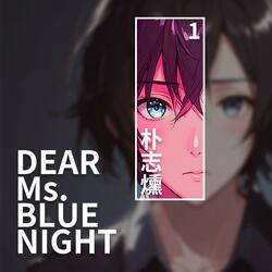 Dear Ms. Blue Night