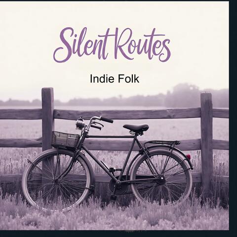Indie Folk Chill · Vol. 7 - Silent Routes
