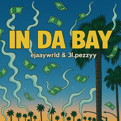 In Da Bay (feat. 3L.Pezzyy)
