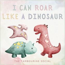 I Can Roar Like a Dinosaur