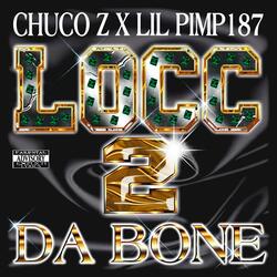 Locc 2 Da Bone (feat. Chuco Z.)
