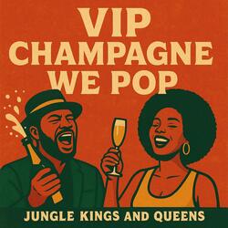 VIP CHAMPAGNE WE POP