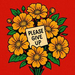 Please give up