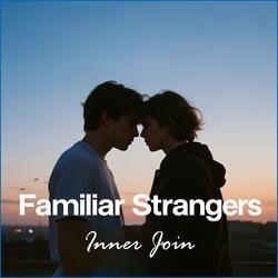 Familiar Strangers (Radio Edit)