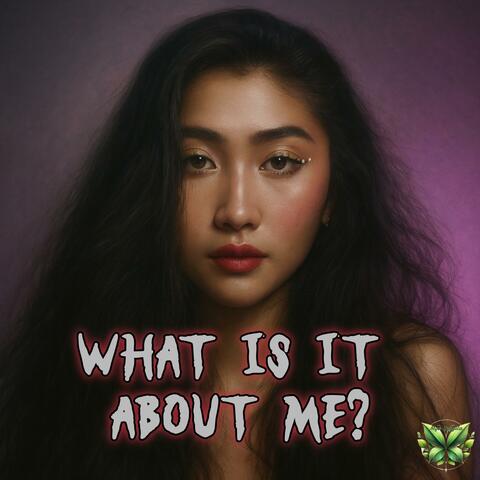 What is it about me?