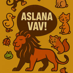 ASLANA VAAAV!