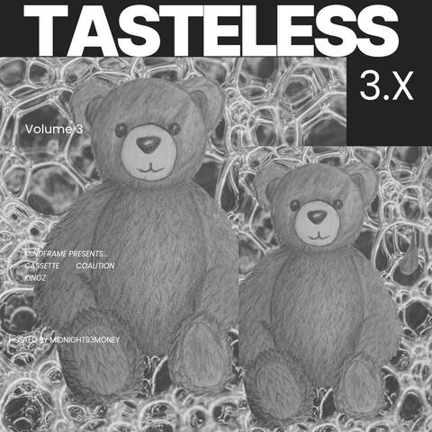 Tasteless 3.x (Cassette coalition kingz )