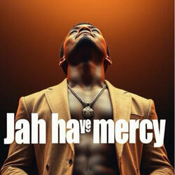 Jah have mercy