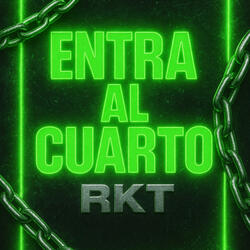 Entra Al Cuarto (RKT Remix)