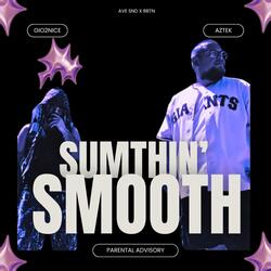 Sumthin' Smooth (feat. Gio2nice)